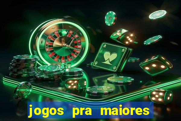 jogos pra maiores de 18