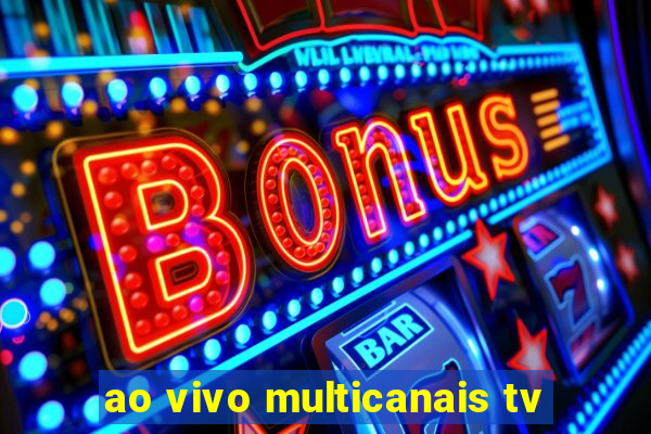 ao vivo multicanais tv