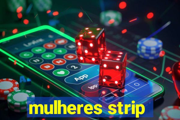 mulheres strip