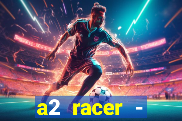 a2 racer - riscando o asfalto filme completo dublado