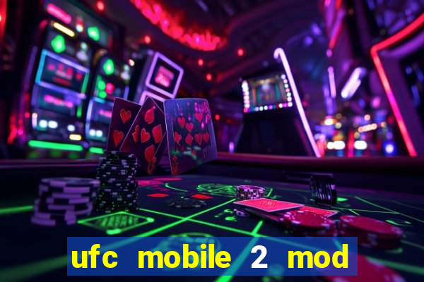 ufc mobile 2 mod apk unlimited money and gems