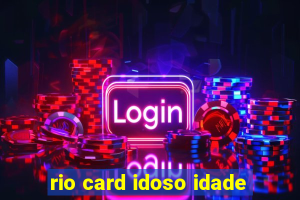 rio card idoso idade