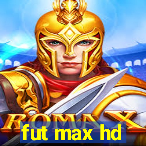 fut max hd