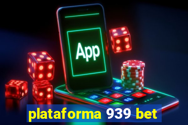 plataforma 939 bet