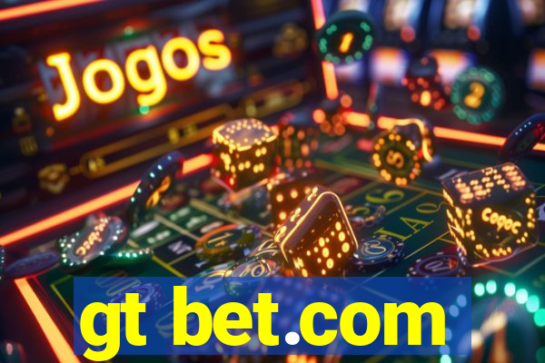 gt bet.com