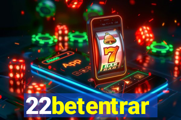 22betentrar