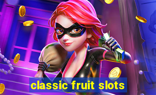 classic fruit slots