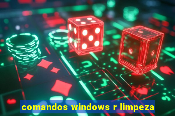 comandos windows r limpeza