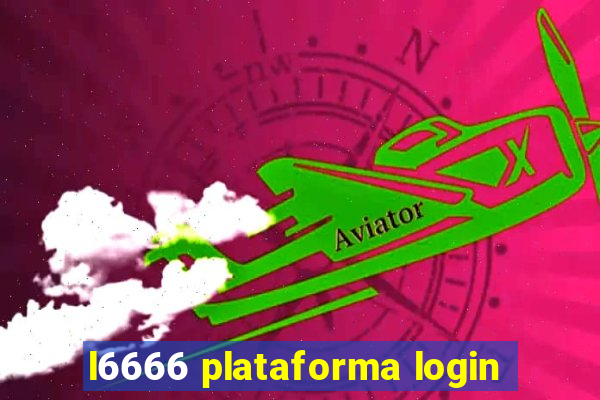 l6666 plataforma login