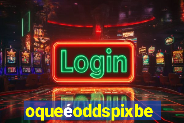 oqueéoddspixbet