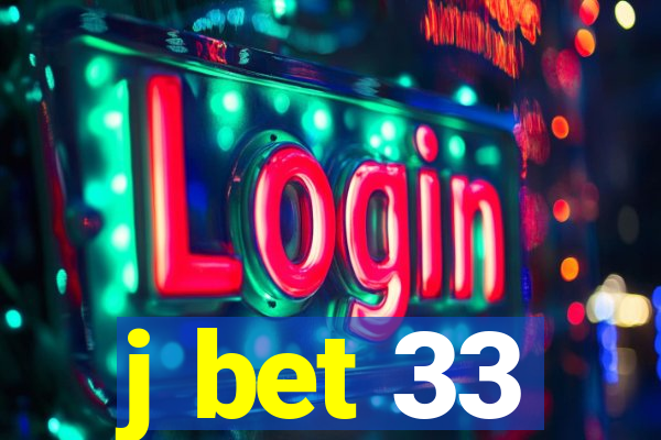 j bet 33