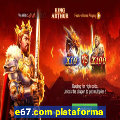 e67.com plataforma