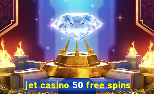 jet casino 50 free spins