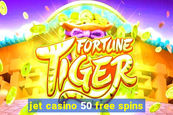 jet casino 50 free spins