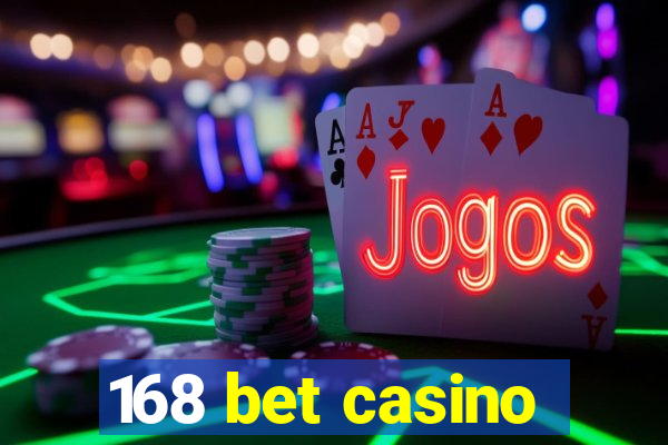 168 bet casino