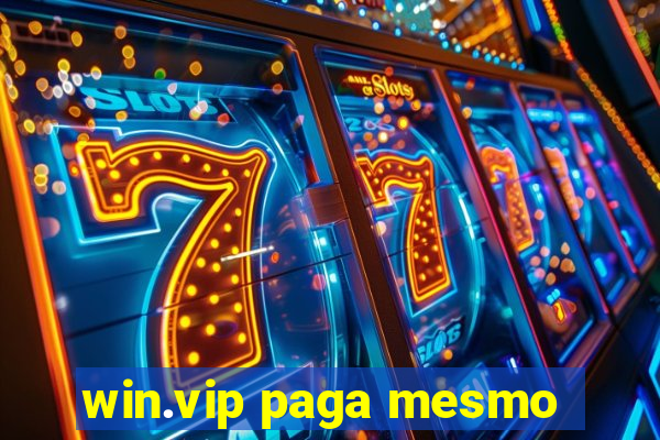 win.vip paga mesmo