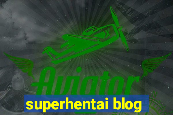 superhentai blog