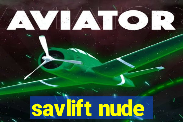 savlift nude