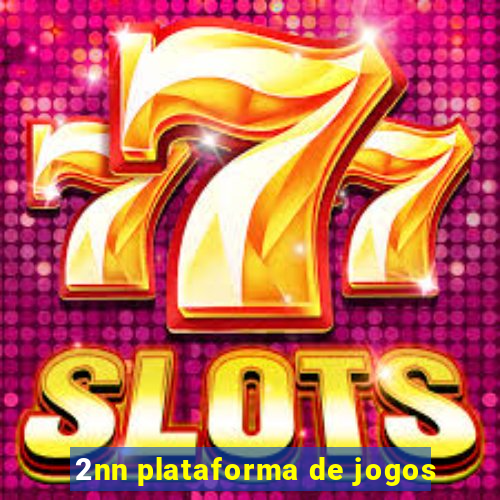 2nn plataforma de jogos