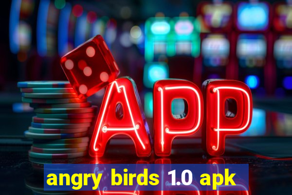 angry birds 1.0 apk