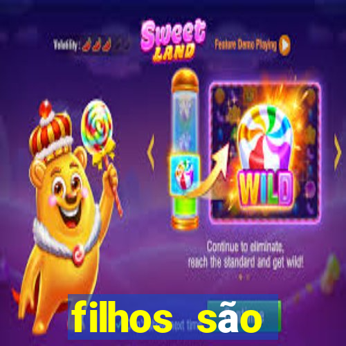 filhos são herança do senhor mensagem