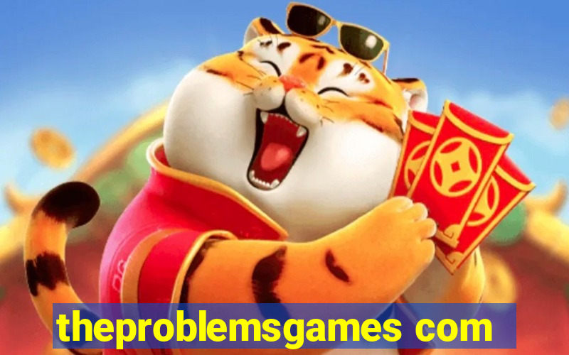 theproblemsgames com