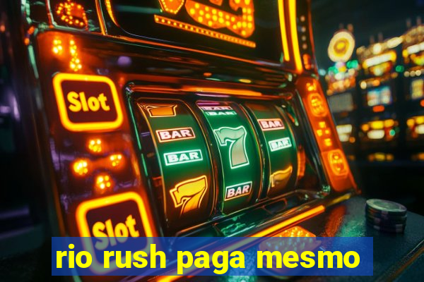 rio rush paga mesmo