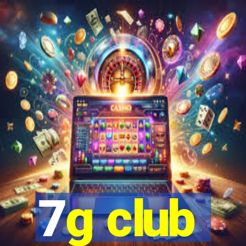 7g club