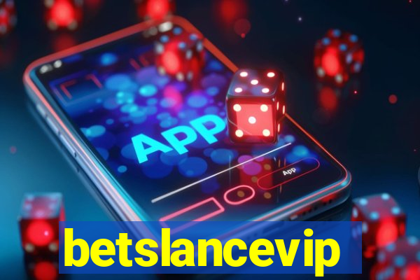 betslancevip