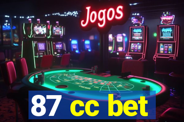 87 cc bet