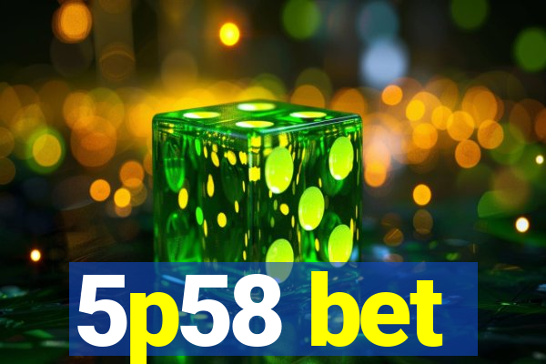 5p58 bet