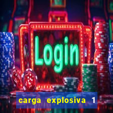 carga explosiva 1 filme completo dublado topflix