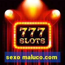 sexo maluco.com