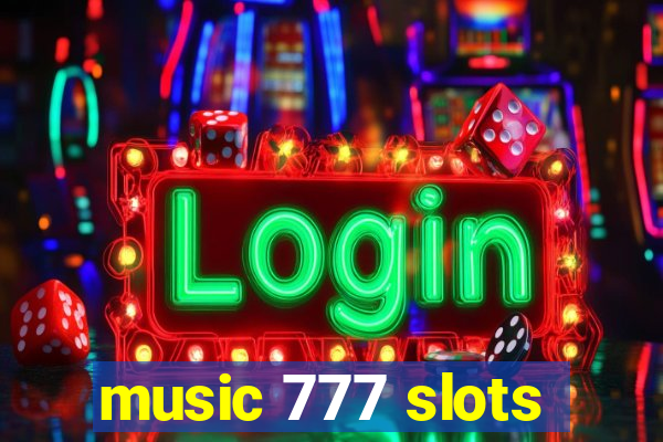 music 777 slots