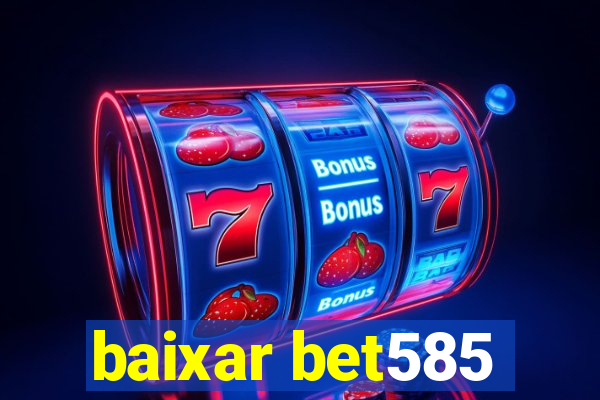 baixar bet585