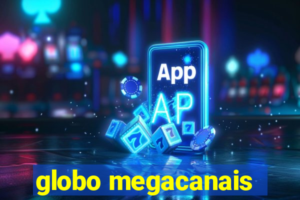 globo megacanais