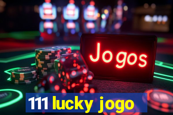 111 lucky jogo