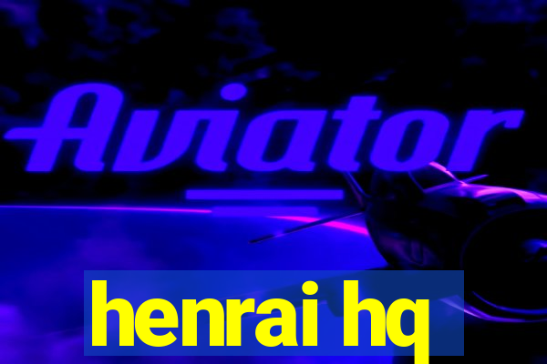 henrai hq