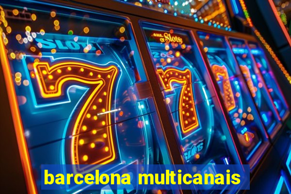 barcelona multicanais