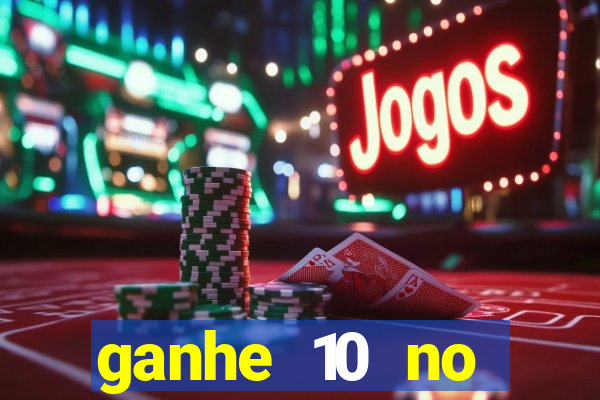 ganhe 10 no cadastro bet