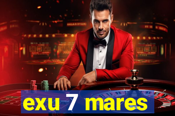 exu 7 mares