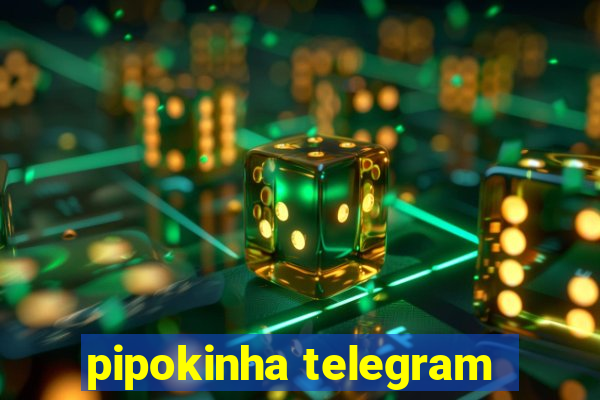 pipokinha telegram