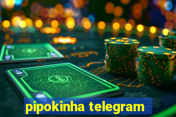 pipokinha telegram