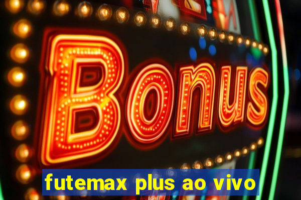 futemax plus ao vivo