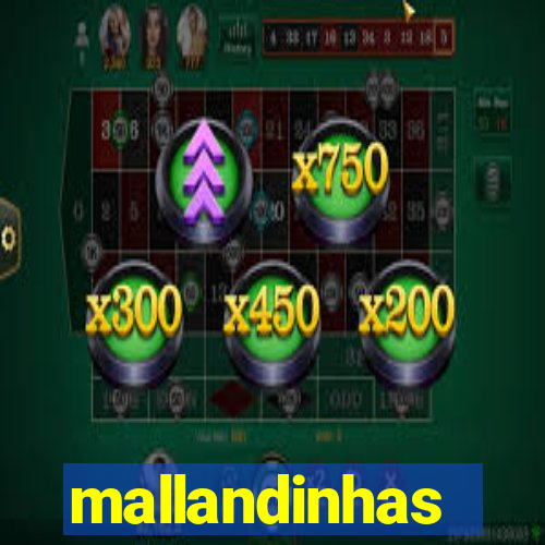 mallandinhas