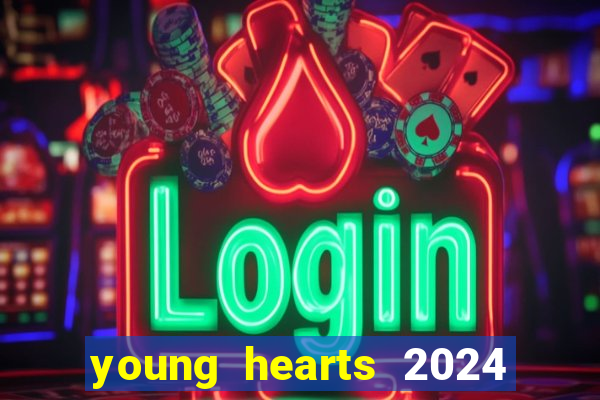 young hearts 2024 online legendado