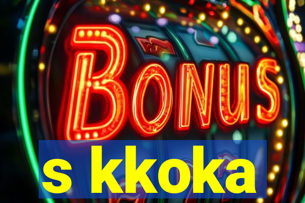 s kkoka