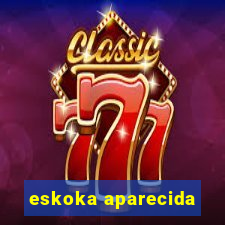 eskoka aparecida