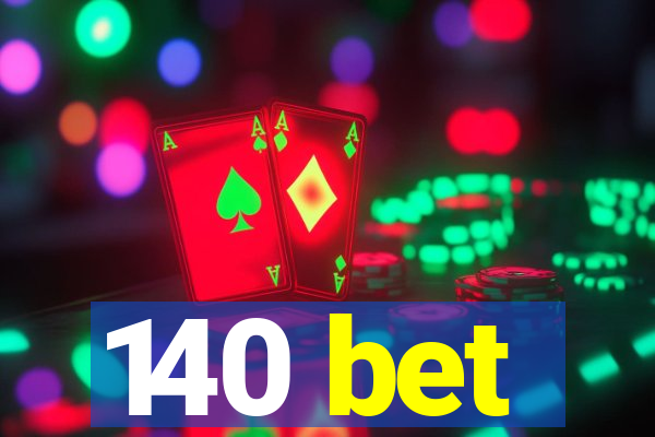 140 bet