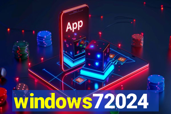 windows72024